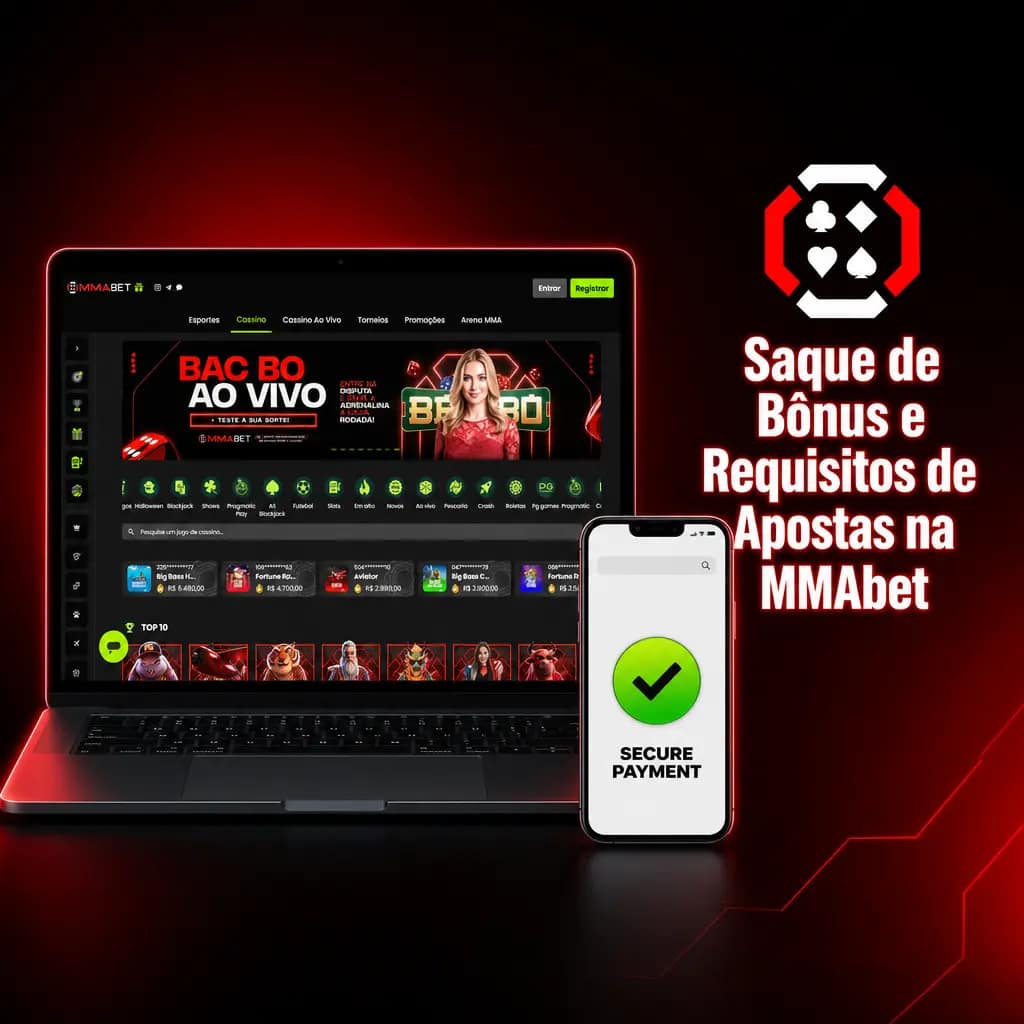 Requisitos de apostas e saque de bônus na MMAbet